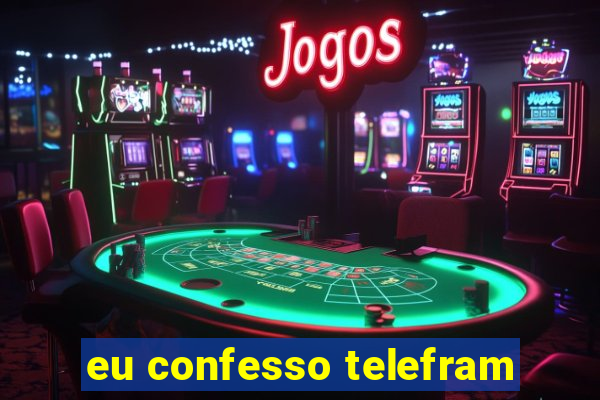 eu confesso telefram